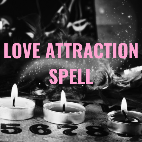 LOVE ATTRACTION SPELL