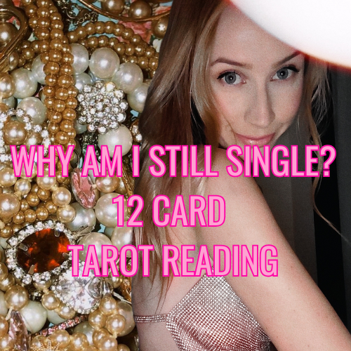 Why Am I Still Single? 12 Card Tarot Reading